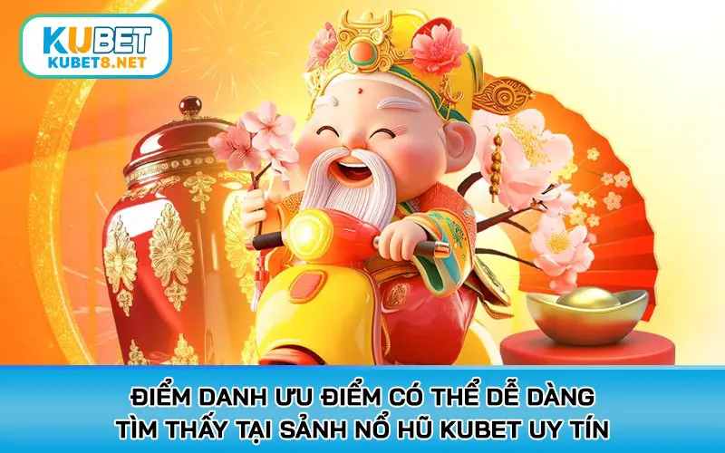 Điểm danh ưu điểm có thể dễ dàng tìm thấy tại sảnh Nổ hũ KUBET uy tín