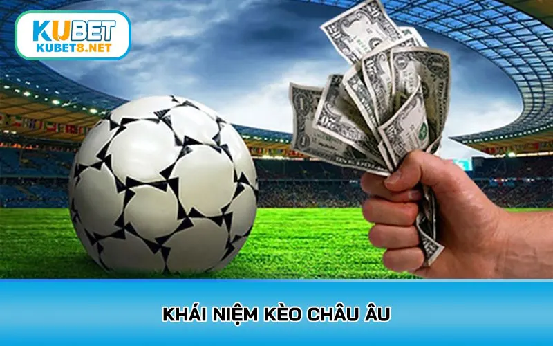 Khái niệm kèo châu Âu