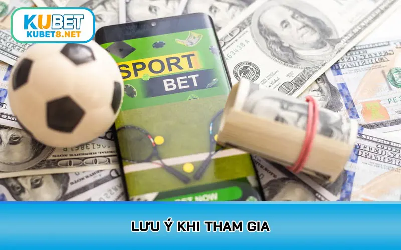 Lưu ý khi tham gia