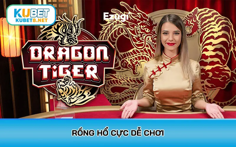 Rồng Hổ cực dễ chơi