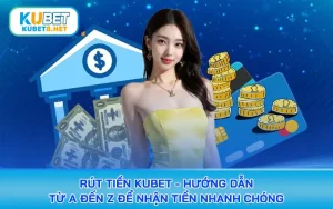 rút tiền kubet