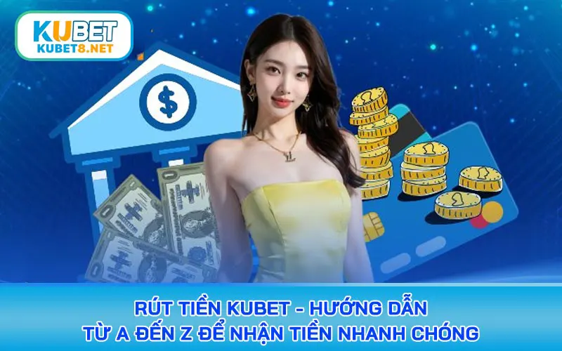 rút tiền kubet