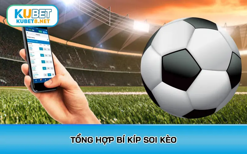 Tổng hợp bí kíp soi kèo